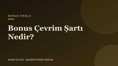 Bonus Çevrim Şartı Nedir? (40x'in Cebinize Etkisi)