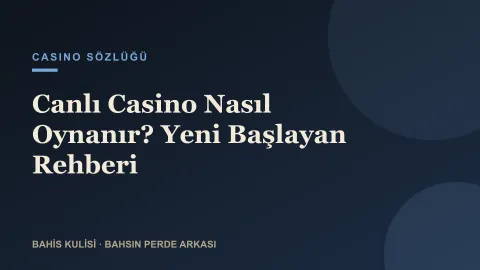 Canlı Casino Nasıl Oynanır? Yeni Başlayan Rehberi
