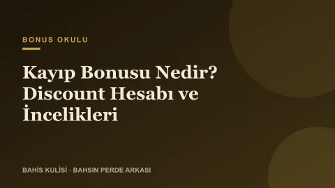 Kayıp Bonusu Nedir? Discount Hesabı ve İncelikleri